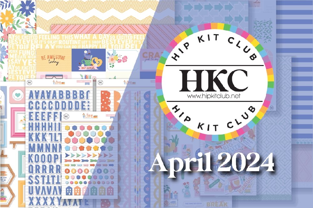 April 2024 Hip Kits Scrapbook Page Process Videos